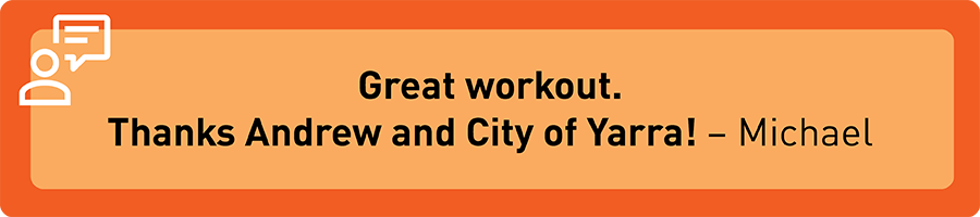 Review saying great workout thanks Andrew and City of Yarra