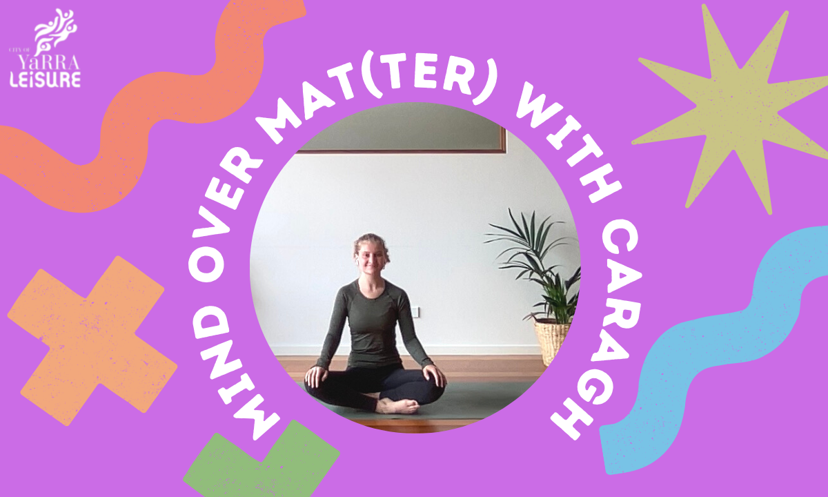 Yoga instructor Caragh sitting on a yoga mat at home smiling with a colourful graphic saying mind over matter with caragh