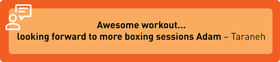 Workout review that says Awesome workout looking forward to more boxing sessions Adam
